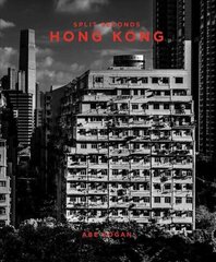 Split Seconds: Hong Kong: Hong Kong цена и информация | Книги по фотографии | 220.lv