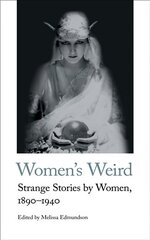 Women's Weird: Strange Stories by Women, 1890-1940 цена и информация | Фантастика, фэнтези | 220.lv