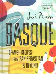 Basque: Spanish Recipes From San Sebastian & Beyond Hardback cena un informācija | Pavārgrāmatas | 220.lv