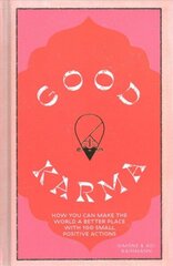 Good Karma: How You Can Make the World a Better Place with 100 Small Positive Actions cena un informācija | Pašpalīdzības grāmatas | 220.lv