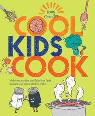 Cool Kids Cook: Delicious recipes and fabulous facts to turn into a kitchen whizz цена и информация | Книги для подростков и молодежи | 220.lv