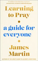 Learning to Pray: A Guide for Everyone цена и информация | Духовная литература | 220.lv