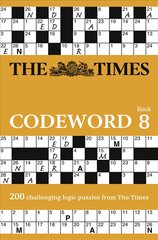 Times Codeword 8: 200 Cracking Logic Puzzles edition cena un informācija | Grāmatas par veselīgu dzīvesveidu un uzturu | 220.lv