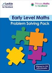 Primary Maths for Scotland Early Level Problem Solving Pack: For Curriculum for Excellence Primary Maths cena un informācija | Grāmatas pusaudžiem un jauniešiem | 220.lv