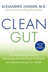 Clean Gut: The Breakthrough Plan for Eliminating the Root Cause of Disease and Revolutionizing Your Health цена и информация | Самоучители | 220.lv