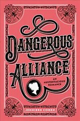 Dangerous Alliance: An Austentacious Romance cena un informācija | Grāmatas pusaudžiem un jauniešiem | 220.lv