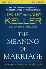 Meaning of Marriage Study Guide: A Vision for Married and Single People cena un informācija | Garīgā literatūra | 220.lv