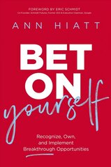 Bet on Yourself: Recognize, Own, and Implement Breakthrough Opportunities cena un informācija | Pašpalīdzības grāmatas | 220.lv