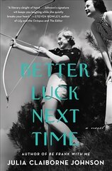 Better Luck Next Time: A Novel cena un informācija | Romāni | 220.lv