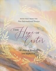 Hope of Easter: 40 Days of Reading and Reflection cena un informācija | Garīgā literatūra | 220.lv