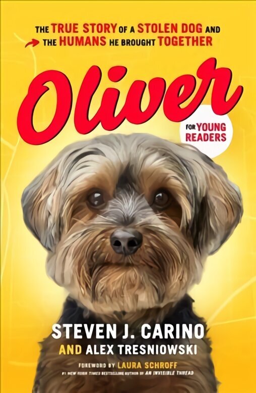Oliver for Young Readers: The True Story of a Stolen Dog and the Humans He Brought Together cena un informācija | Grāmatas pusaudžiem un jauniešiem | 220.lv