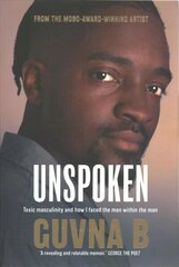 Unspoken: Toxic Masculinity and How I Faced the Man Within the Man cena un informācija | Biogrāfijas, autobiogrāfijas, memuāri | 220.lv