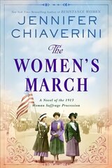Women's March: A Novel of the 1913 Woman Suffrage Procession cena un informācija | Fantāzija, fantastikas grāmatas | 220.lv