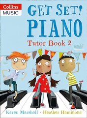 Get Set! Piano Tutor Book 2, Book 2 цена и информация | Книги для подростков и молодежи | 220.lv