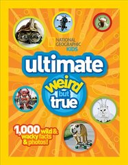 Ultimate Weird but True!: 1,000 Wild & Wacky Facts and Photos cena un informācija | Grāmatas pusaudžiem un jauniešiem | 220.lv