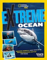 Extreme Ocean: Amazing Animals, High-Tech Gear, Record-Breaking Depths, and More цена и информация | Книги для подростков и молодежи | 220.lv