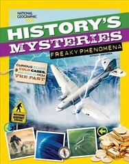 History's Mysteries: Freaky Phenomena: Curious Clues, Cold Cases, and Puzzles from the Past цена и информация | Книги для подростков  | 220.lv