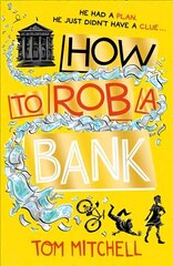 How to Rob a Bank cena un informācija | Grāmatas pusaudžiem un jauniešiem | 220.lv