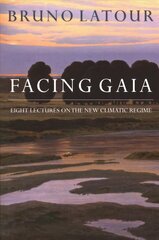 Facing Gaia: Eight Lectures on the New Climatic Regime цена и информация | Исторические книги | 220.lv