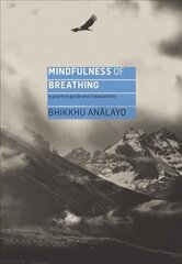 Mindfulness of Breathing: A Practice Guide and Translations cena un informācija | Garīgā literatūra | 220.lv