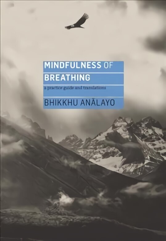 Mindfulness of Breathing: A Practice Guide and Translations цена и информация | Garīgā literatūra | 220.lv