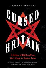 Cursed Britain: A History of Witchcraft and Black Magic in Modern Times cena un informācija | Vēstures grāmatas | 220.lv