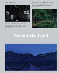 Devour the Land: War and American Landscape Photography since 1970 cena un informācija | Grāmatas par fotografēšanu | 220.lv