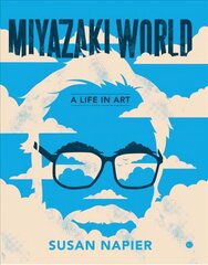 Miyazakiworld: A Life in Art цена и информация | Книги об искусстве | 220.lv