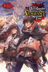 Hero Laughs While Walking the Path of Vengeance of Vengence A Second Time, Vol. 1 (light novel) цена и информация | Фантастика, фэнтези | 220.lv