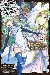 Is It Wrong to Try to Pick Up Girls in a Dungeon? On the Side: Sword Oratoria, Vol. 13 (manga) cena un informācija | Fantāzija, fantastikas grāmatas | 220.lv