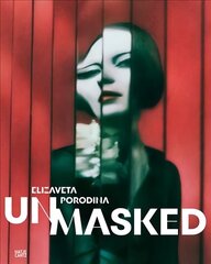 Elizaveta Porodina: UN/MASKED цена и информация | Книги по фотографии | 220.lv