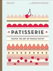 Patisserie: Master the Art of French pastry Hardback цена и информация | Книги рецептов | 220.lv