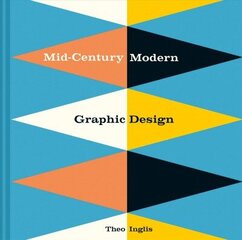 Mid-Century Modern Graphic Design cena un informācija | Mākslas grāmatas | 220.lv