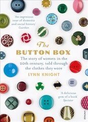 Button Box: The Story of Women in the 20th Century Told Through the Clothes They Wore cena un informācija | Vēstures grāmatas | 220.lv