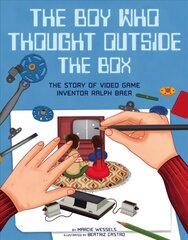 Boy Who Thought Outside the Box: The Story of Video Game Inventor Ralph Baer cena un informācija | Grāmatas pusaudžiem un jauniešiem | 220.lv