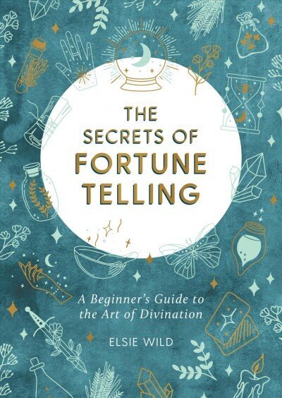 Secrets of Fortune Telling: A Beginner's Guide to the Art of Divination cena un informācija | Pašpalīdzības grāmatas | 220.lv