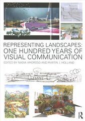 Representing Landscapes: One Hundred Years of Visual Communication цена и информация | Книги об архитектуре | 220.lv