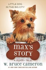 Max's Story: A Puppy Tale цена и информация | Книги для подростков и молодежи | 220.lv