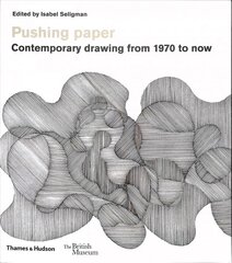 Pushing paper: Contemporary drawing from 1970 to now: Contemporary Drawing from 1970 to Now цена и информация | Книги об искусстве | 220.lv