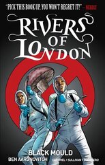 Rivers of London Volume 3: Black Mould, Book 3, Black Mould cena un informācija | Fantāzija, fantastikas grāmatas | 220.lv