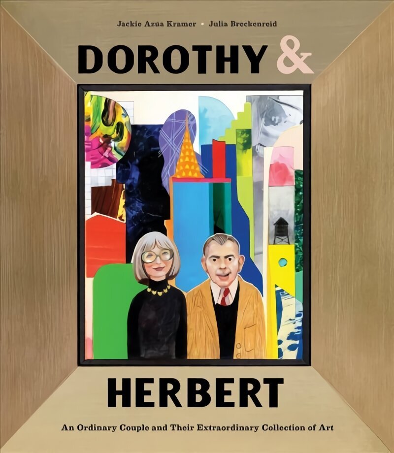 Dorothy & Herbert: An Ordinary Couple and Their Extraordinary Collection of Art cena un informācija | Grāmatas pusaudžiem un jauniešiem | 220.lv