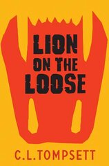 Lion on the Loose cena un informācija | Grāmatas pusaudžiem un jauniešiem | 220.lv