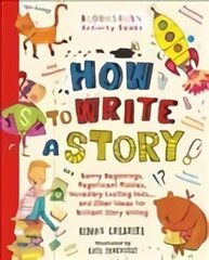 How to Write a Story: A brilliant and fun story writing book for all those learning at home cena un informācija | Grāmatas pusaudžiem un jauniešiem | 220.lv