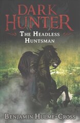 Headless Huntsman (Dark Hunter 8) cena un informācija | Grāmatas pusaudžiem un jauniešiem | 220.lv