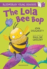 Lola Bee Bop: A Bloomsbury Young Reader: Purple Book Band цена и информация | Книги для подростков и молодежи | 220.lv