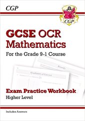 GCSE Maths OCR Exam Practice Workbook: Higher - for the Grade 9-1 Course (includes Answers) cena un informācija | Grāmatas pusaudžiem un jauniešiem | 220.lv