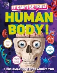 It Can't Be True! Human Body!: 1,000 Amazing Facts About You цена и информация | Книги для подростков и молодежи | 220.lv