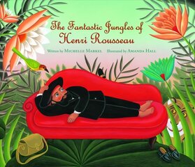 Fantastic Jungles of Henri Rousseau цена и информация | Книги для подростков и молодежи | 220.lv