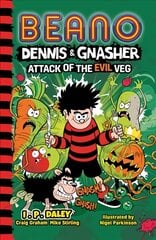 Beano Dennis & Gnasher: Attack of the Evil Veg cena un informācija | Grāmatas pusaudžiem un jauniešiem | 220.lv