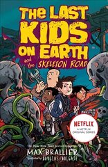 Last Kids on Earth and the Skeleton Road cena un informācija | Grāmatas pusaudžiem un jauniešiem | 220.lv